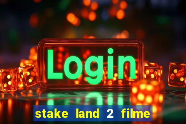 stake land 2 filme completo dublado